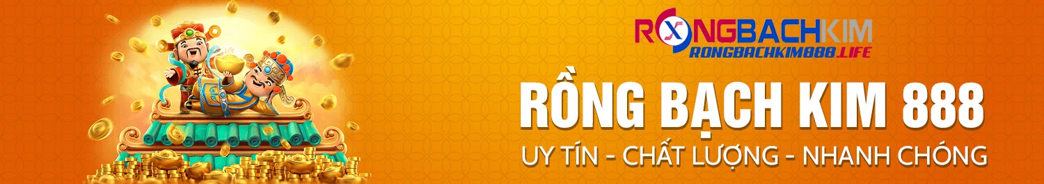 banner rongbachkim888.life - Rồng Bạch kim 888 - rongbachkim888