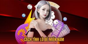 Cách Tính Lô Đề Miền Nam - Chia Sẻ Hướng Dẫn Nhập Môn Newbie